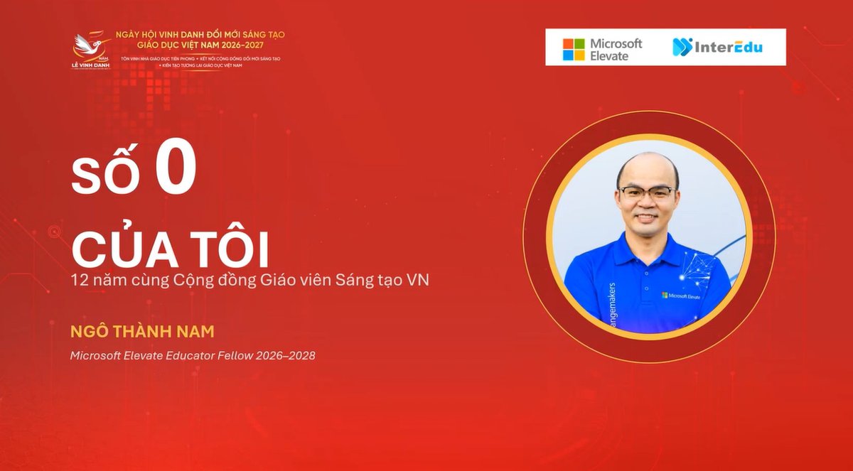 Thầy Ngô Thành Nam, Microsoft Elevate Educator Fellow 2026–2028, chia sẻ chủ đề “Số 0 của tôi – 12 năm cùng Cộng đồng Giáo viên Sáng tạo Việt Nam”